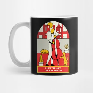 I Like You Jazz the Way You Are! Mug